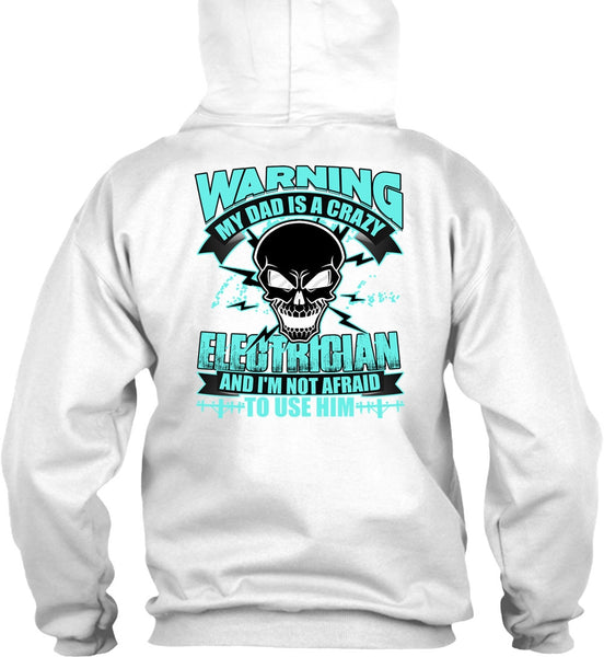 My Dad Is A Crazy Electrician T Shirt, I Love Electrician T Shirt