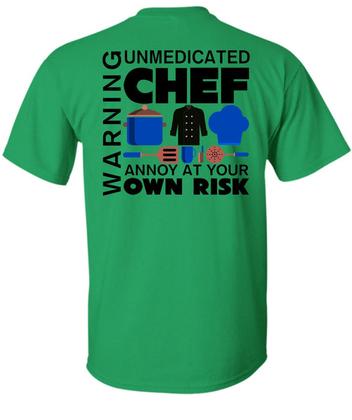 Unmedicated Chef Annoy At Your Own Risk T Shirt, My Job T Shirt