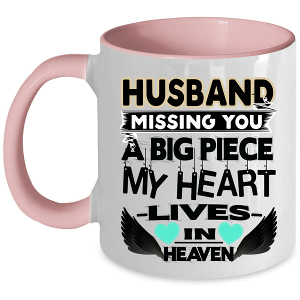 A Big Piece My Heart Coffee Mug, Husband Missing You Accent Mug