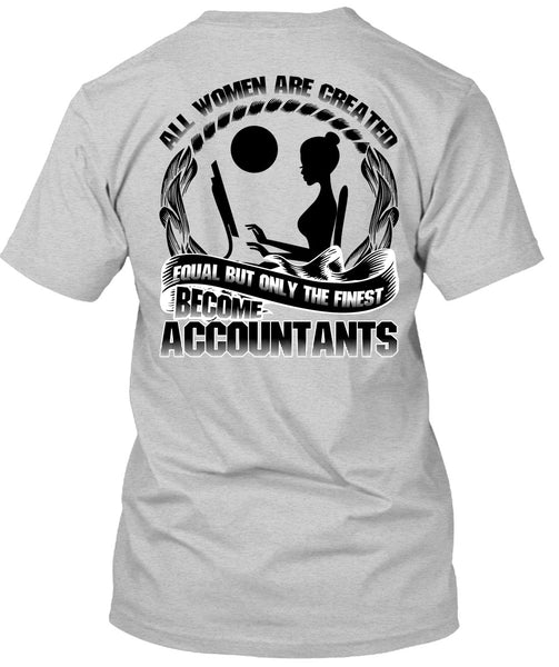 Only The Finest Become Accountants T Shirt, I Love Accountant T Shirt