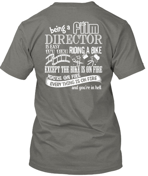 Being A Film Director Is Easy T Shirt, It's Like Riding A Bike T Shirt
