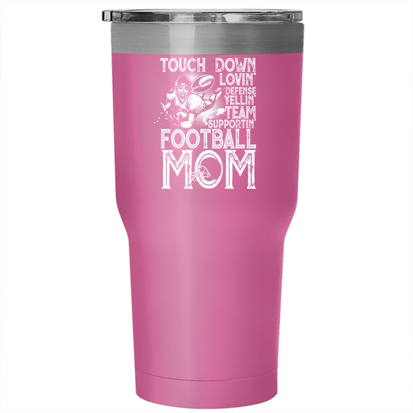 Touch Down Loving Team Supporting Tumbler 30 oz Stainless Steel, Football Mom Travel Mug
