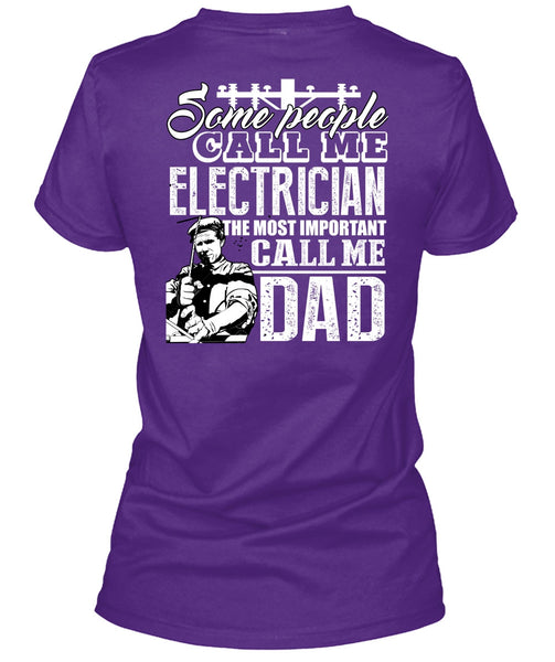 Some People Call Me Electrician T Shirt, Call Me Dad T Shirt