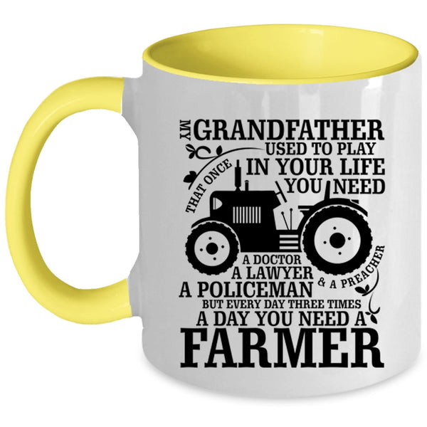 You Need A Farmer Coffee Mug, My Grandfather Accent Mug
