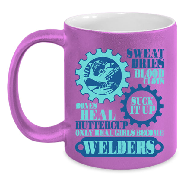 Beautiful Girls Coffee Mug, Only Real Girls Become Welders Accent Mug