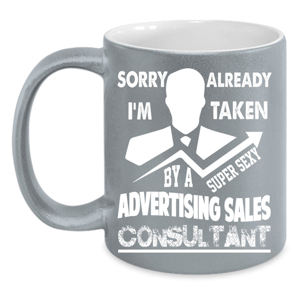 Taken By An Advertising Sales Consultant Coffee Mug, Just Married Coffee Cup