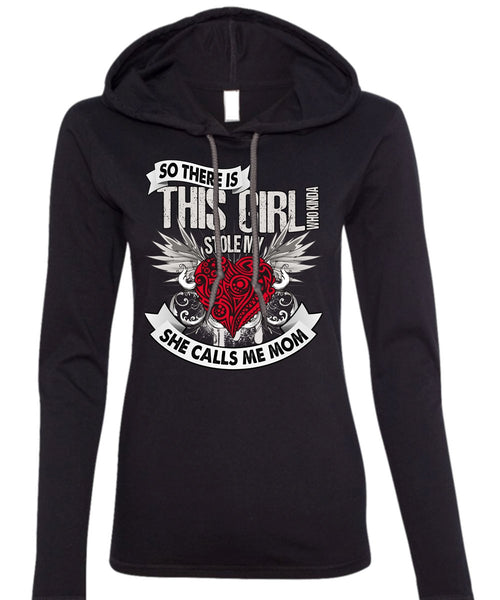 She Calls Me Mom T Shirt, This Girl Stole My Heart T Shirt (Anvil Ladies Ringspun Hooded)