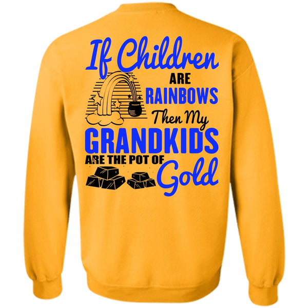 Being A Baby T Shirt, My Grandkids Are The Pot Of Gold Sweatshirt