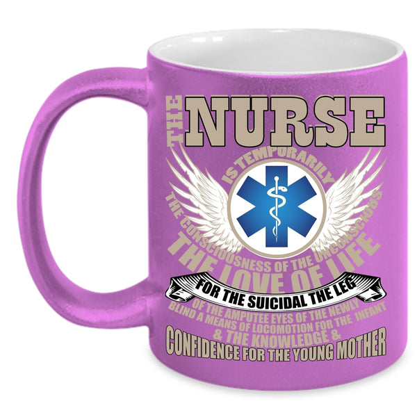 The Nurse Is Temporarily Coffee Mug, Awesome Gift For Nurses Coffee Cup