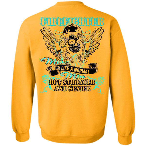 I Love Firefighter T Shirt, Firefighter Mom Like A Normal Mom Sweatshirt