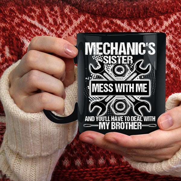 Mechanic's Sister Coffee Mug, Don't Mess With Me Coffee Cup