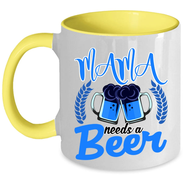 Funny Gift For Mama Coffee Mug, Mama Needs A Beer Accent Mug