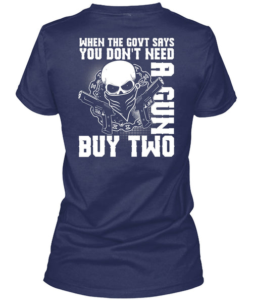 You Don't Need A Gun Buy Two T Shirt, Being A Gunner T Shirt