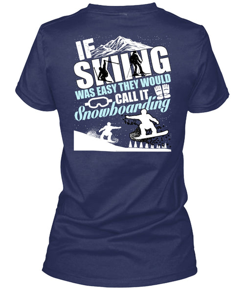 If Skiing Was Easy T Shirt, Snowboarding T Shirt