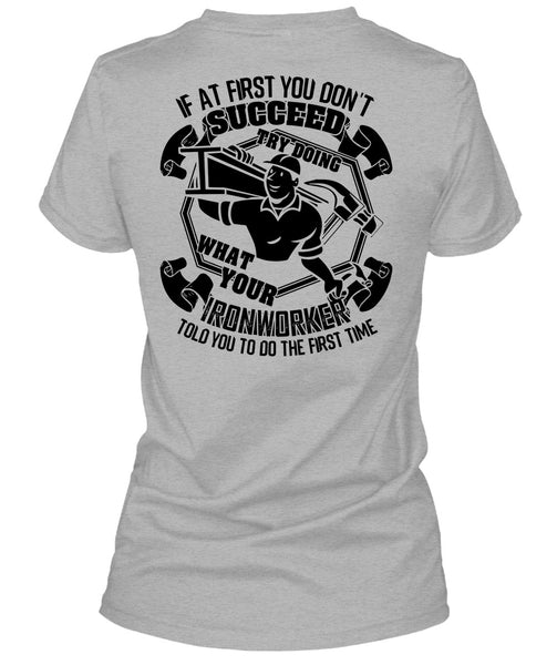 Try Doing What Your Ironworker T Shirt, I Love Ironworker T Shirt