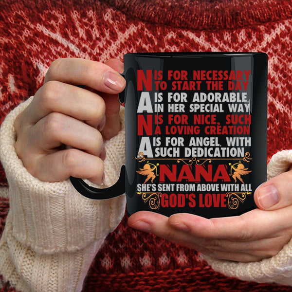 Nana Coffee Mug, She's Send From Above With All God's Love Coffee Cup