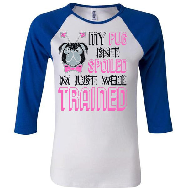 My Pug Isn't Spoiled T Shirt, I Love My Dog T Shirt, Awesome T-Shirts