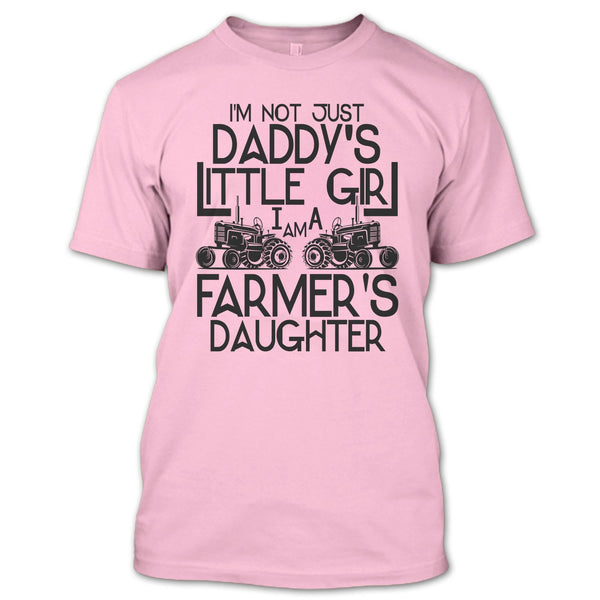 I'm Not Just A Daddy's Girl T Shirt, Coolest Farmer's Daugther T Shirt