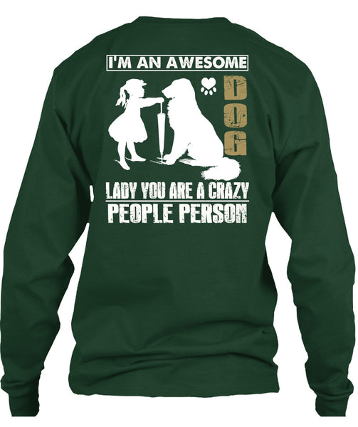 I'm An Awesome Dog Lady T Shirt, You Are A Crazy People Person T Shirt
