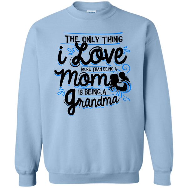 Coolest Grandma T Shirt, Being A Mom Sweatshirt