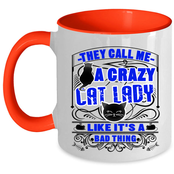 Lovely Cats Coffee Mug, They Call Me A Crazy Cat Lady Accent Mug