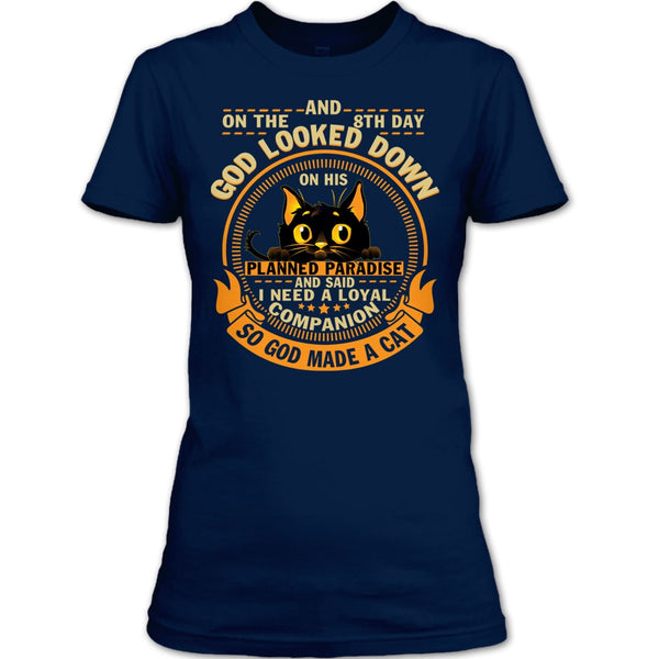 On The 8th Day T Shirt, God Made A Cat T Shirt