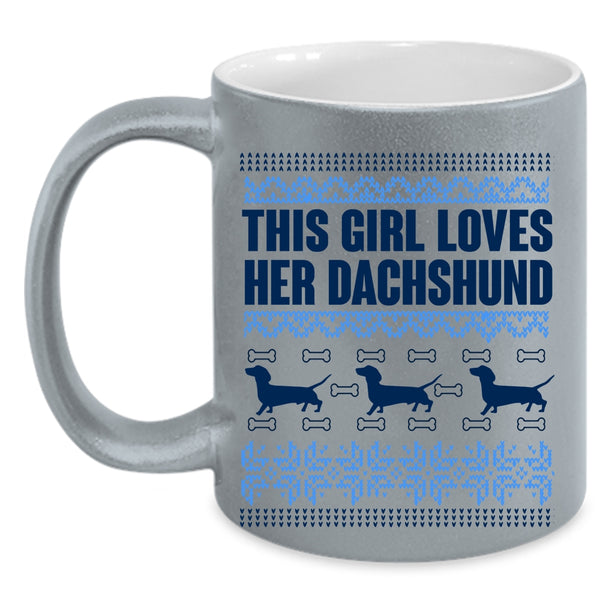 Cute Dogs Coffee Mug, This Girl Loves Her Dachshund Accent Mug
