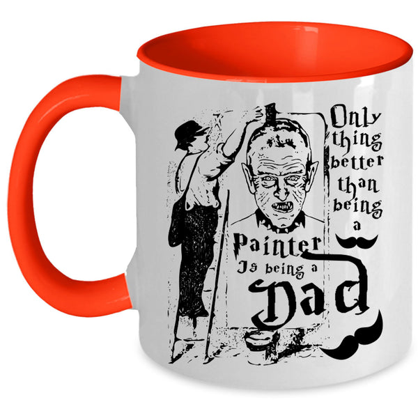 Being A Dad Coffee Mug, Being A Painter Accent Mug