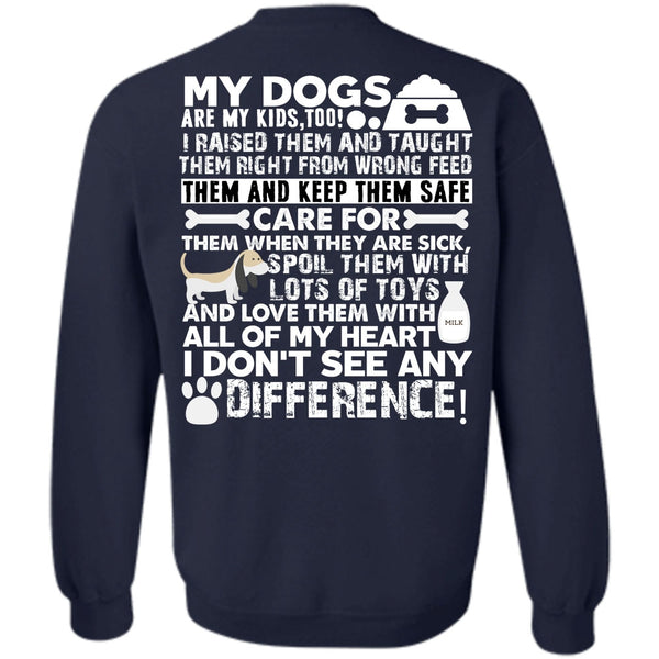 I Don't See Any Difference T Shirt, I Love My Dog Sweatshirt