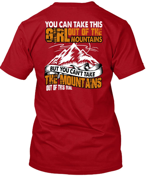 You Can't Take The Mountains T Shirt, Out Of This Girl T Shirt