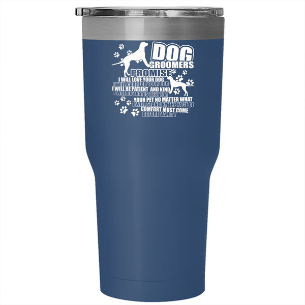 Dog Groomers Tumbler 30 oz Stainless Steel, I Will Love Your Dog Travel Mug