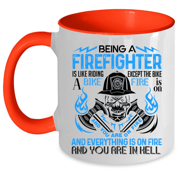 Best Firefighter Coffee Mug, Being A Firefighter Accent Mug