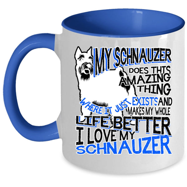 I Love My Schnauzer Coffee Mug, My Schnauzer Does This Amazing Thing Accent Mug