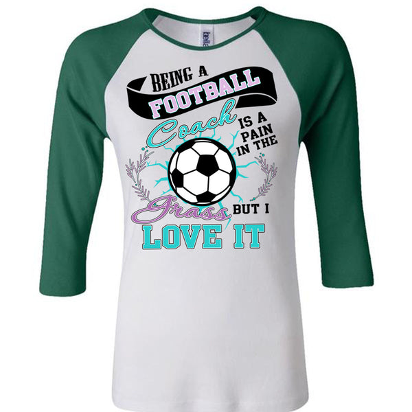 Being A Football Coach T Shirt, I Love Football T Shirt, Awesome T-Shirts