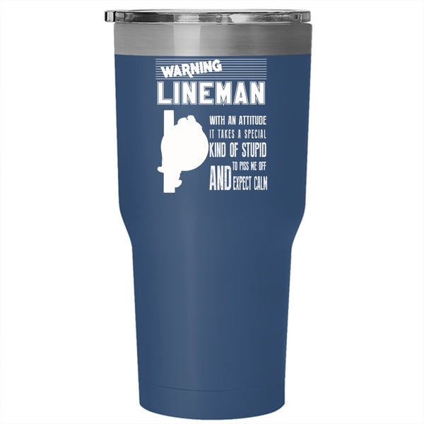 Lineman With An Attitude Tumbler 30 oz Stainless Steel, Cute Gift For Linemen Travel Mug