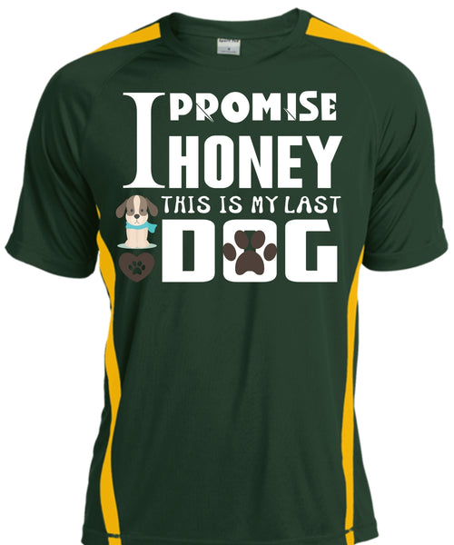 I Promise Honey This Is My Last Dog T Shirt, I Love My Dog T Shirt