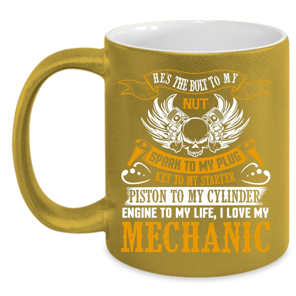 I Love My Mechanic Coffee Mug, Cute Gift For Mechanics Coffee Cup
