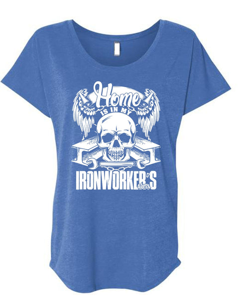 Home Is In My Ironworker's Arms T Shirt, Being An Ironworker T Shirt, Cool Shirt (Ladies' Triblend Dolman Sleeve)