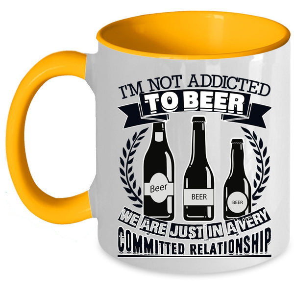 Funny Beer Drinker Coffee Mug, I'm Not Addicted To Beer Accent Mug
