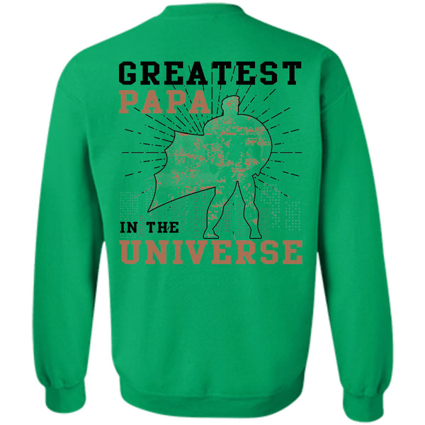 Being A Father T Shirt, Greatest Papa In The Universe Sweatshirt
