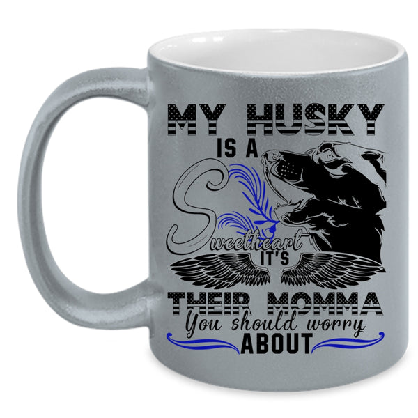 It's Their Momma Coffee Mug, My Husky Is A Sweetheart Accent Mug