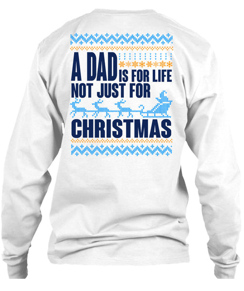 A Dad Is For Life Not Just For Christmas T Shirt, Happy New Year T Shirt