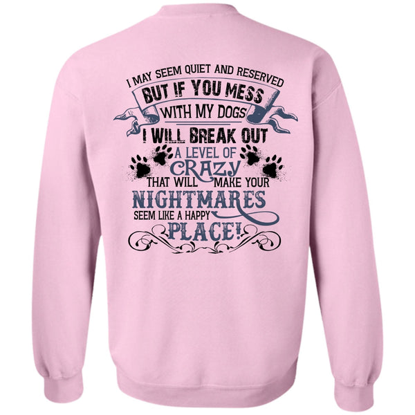 Favorite T Shirt, You Mess With My Dogs Sweatshirt