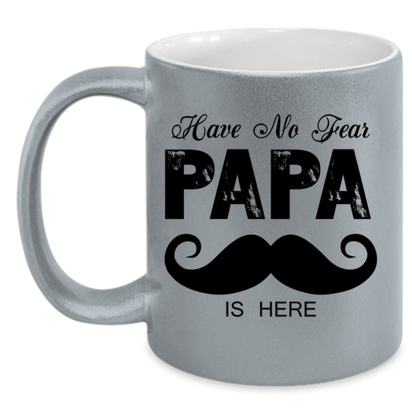 I Love My Papa Coffee Mug, Have No Fear Papa Is Here Accent Mug