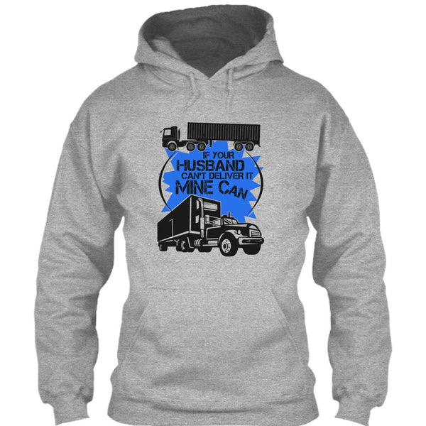 If Your Husband Can't Deliver T Shirt, My Trucker T Shirt