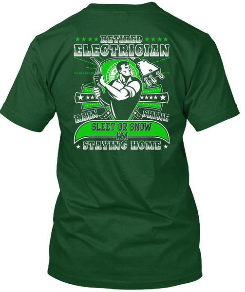 Retired Electrician T Shirt, I'm Staying Home T Shirt