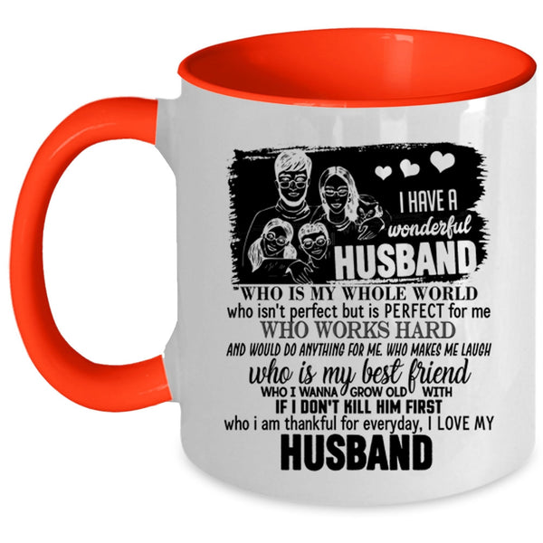 I Love My Husband Coffee Mug, I Have A Wonderful Husband Accent Mug