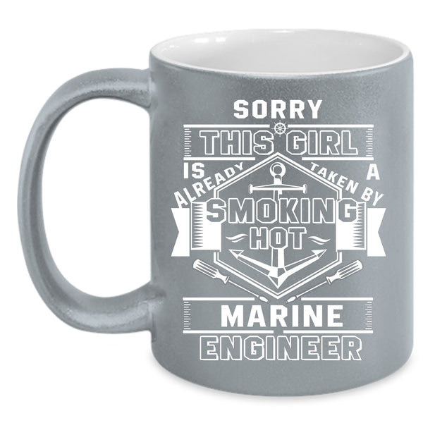 This Girl Is Already Taken By A Marine Engineer Coffee Mug, Marry Coffee Cup