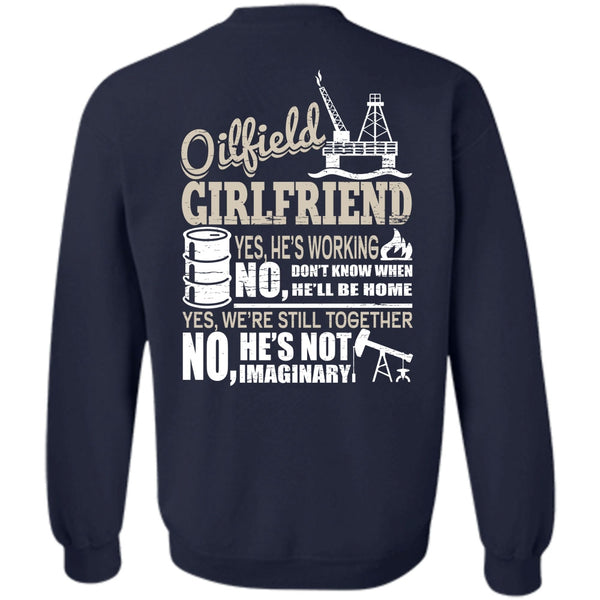 I Love Oilfield T Shirt, Being A Girlfriend Sweatshirt