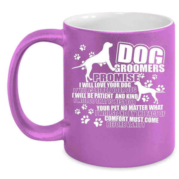 Dog Groomers Coffee Mug, I Will Love Your Dog Coffee Cup